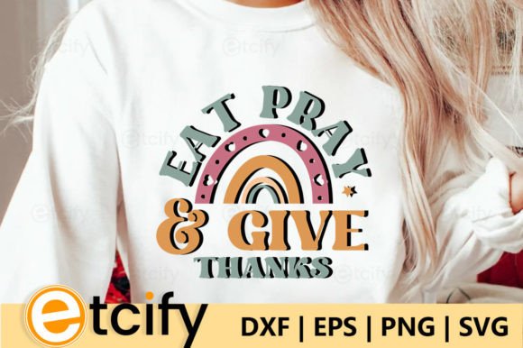 Eat Pray Give Thanks Retro SVG