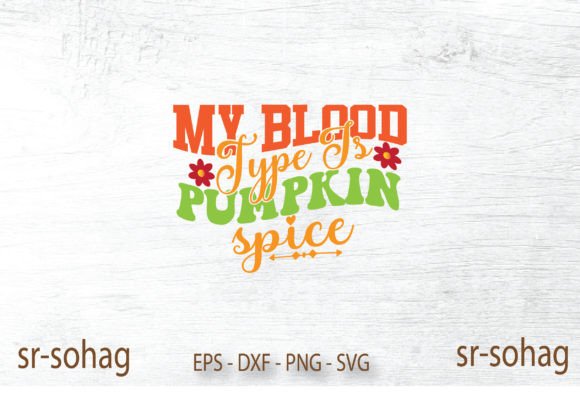 My Blood Type is Pumpkin Spice RETRO SVG